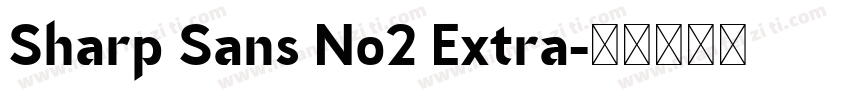 Sharp Sans No2 Extra字体转换